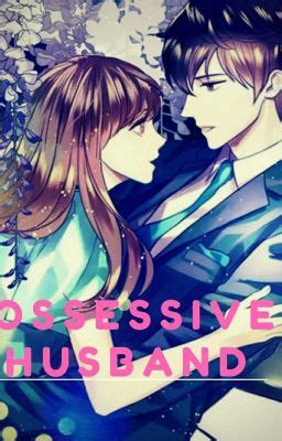 possessive wattpad|the obsessive husband wattpad.